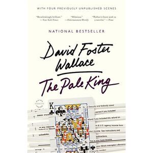 The Pale King: An Unfinished Novel -- David Foster Wallace